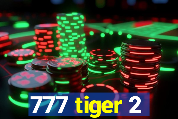 777 tiger 2